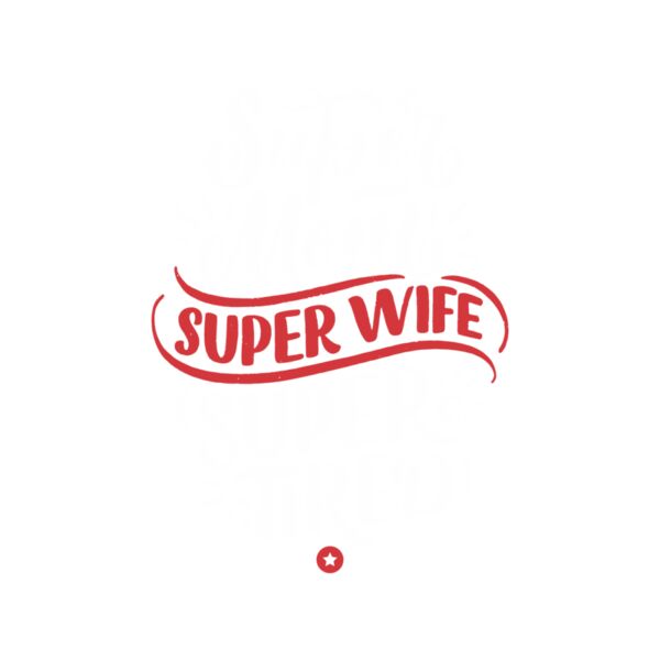Super Mom/Super Wife/Super Tired Thumbnail